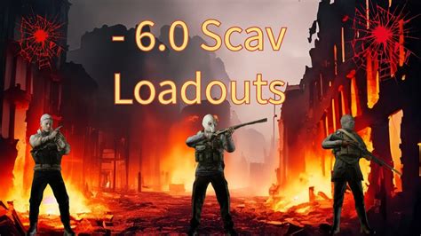 Negative 60 Scav Loadout Compilation Patch 135 Youtube