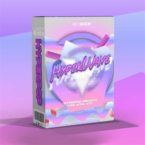 Hyperwave Hyperpop For Vital Heyquex Sounds