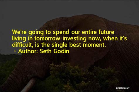 Top 50 Quotes And Sayings About Investing In The Future