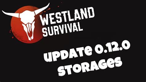Westland Survival 96 Update 0120 Building Storages Youtube