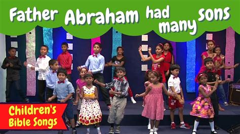 Father Abraham Had Many Sons Bf Kids Sunday School Songs Bible
