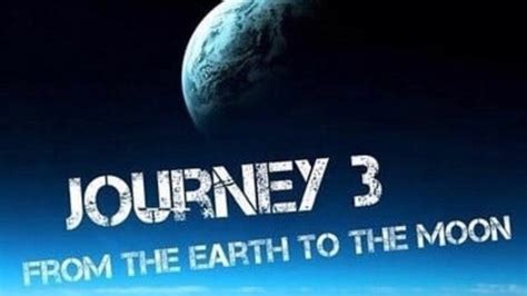 Journey 3 From The Earth To The Moon