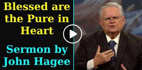 John Hagee July 18 2019 Sermon Blessed Are The Pure In Heart