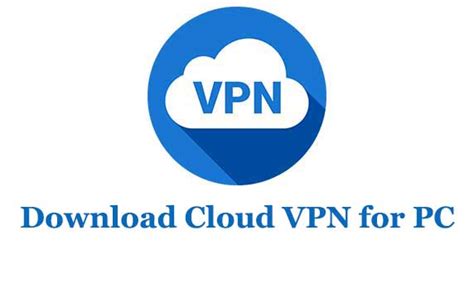 How To Download Cloud Vpn For Pc Windows 1087 And Mac Trendy Webz