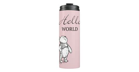 Disney's 1977 the many adventures of winnie the pooh may be the last word on (animated) pooh because it so faithfully honors the first word on pooh, penned in the 1920s by british. Winnie the Pooh | Hello World Quote Thermal Tumbler ...