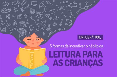 5 formas de incentivar o hábito da leitura para as crianças O Poder