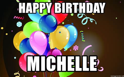Happy Birthday Michelle Birthday Balloons Meme Generator