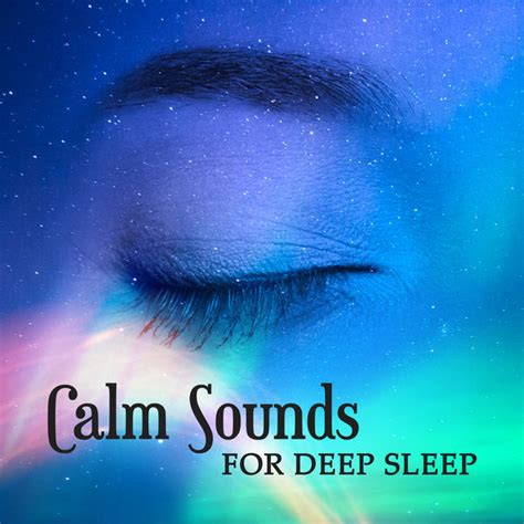 Calm Sounds For Deep Sleep Rest All Night Dreaming Hours Relaxing