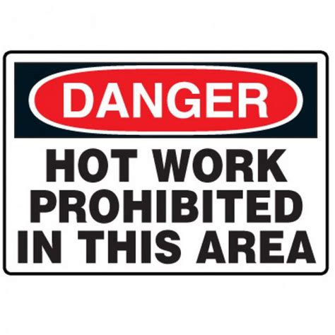 Danger Hot Work Prohibited In This Area Sign Seton Canada