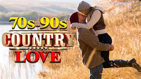 Top 100 Classic Country Love Songs 70s 80s 90s Top Old