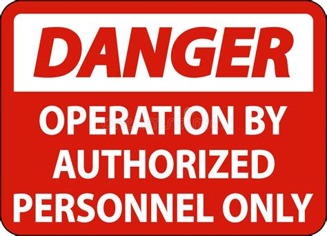 Danger Operation By Authorized Only Sign On White Background Stock