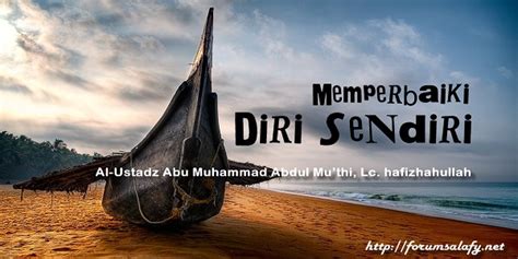 Setiap orang memiliki potensi yang layak untuk dikembangkan. Memperbaiki Diri Sendiri | Forum Salafy