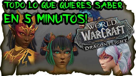 Todo Sobre World Of Warcraft Dragonflight En Minutos Lo Que Quieres