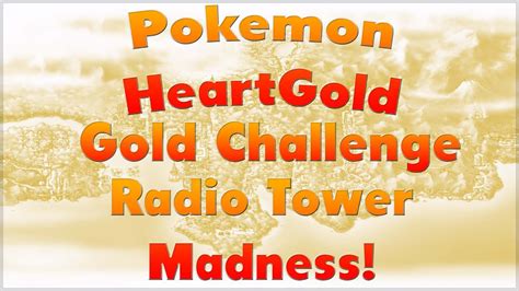 Pokemon Heartgold Gold Challenge Ep12 Radio Tower Madness Youtube