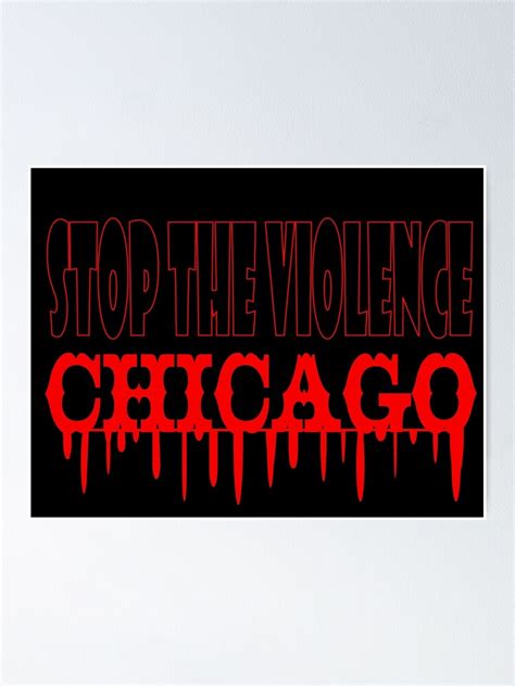 Chicago Stop The Violence Sign Print Poster For Sale By Posterbobs