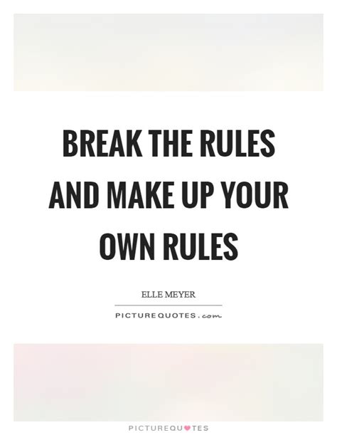 Rules Are Made To Be Broken Quote Douglas Macarthur Quote Rules Are