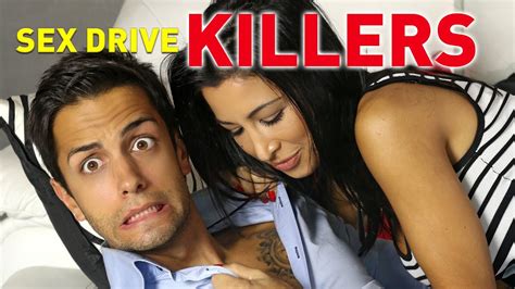 Sex Drive Killers Youtube