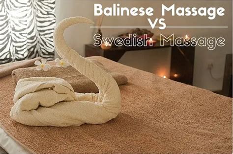 Balinese Massage Vs Swedish Massage For Your Massage Needs