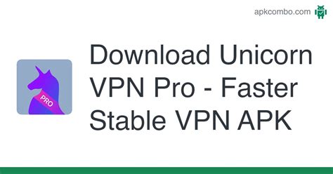 Unicorn Vpn Pro Faster Stable Vpn Apk Android App Free Download