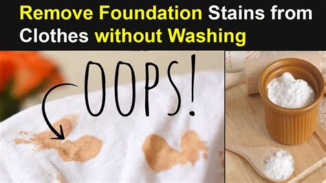 How To Remove Old Foundation Stains From Clothes Without Washing Best
