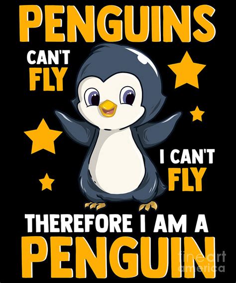Penguins Cant Fly And Therefore I Am A Penguin Digital Art By The