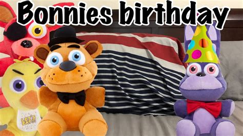 Fnaf Plush Bonnies Birthday Youtube