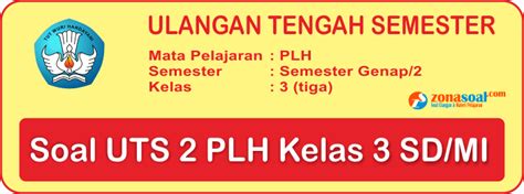 Bacalah setiap soal soal isian uts pjok kelas 3 semester 2/ genap 1. Soal UTS PLH Kelas 3 SD Semester 2 terbaru dan Kunci Jawaban