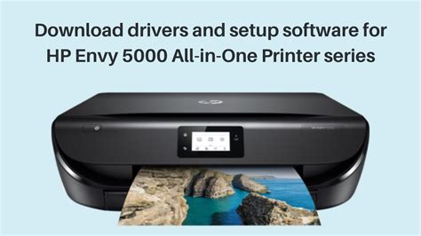 Download Drivers And Setup Software For Hp Envy 5000 All In One Printer