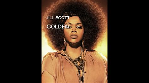 Golden By Jill Scott Lyrics Youtube Music