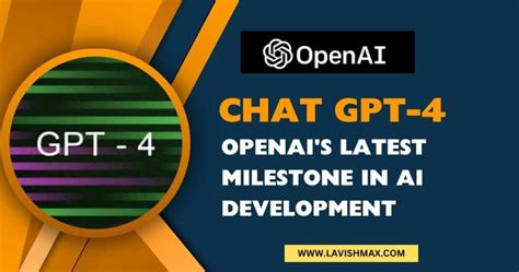 Chat Gpt 4 Openais Latest Milestone In Ai Development