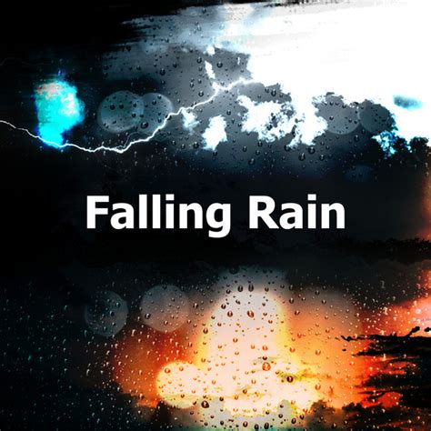 Falling Rain Album By Thunder Storms And Rain Sounds Spotify