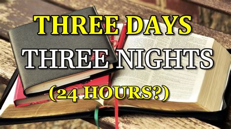 Three Days And Three Nights Was Jesus In The Tomb Three 24 Hour Days