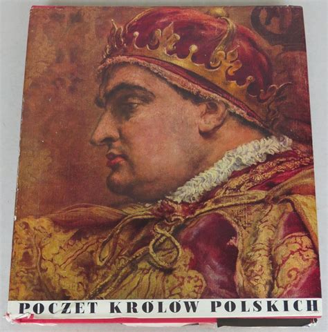 Poczet Królów Polskich Według Jana Matejki Aukro