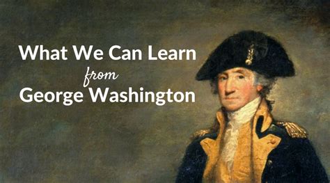Lessons From George Washington Its Time We Listened