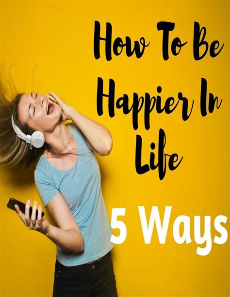 5 Secret Tips To A Happier Life Ways To Be Happier Meditation For