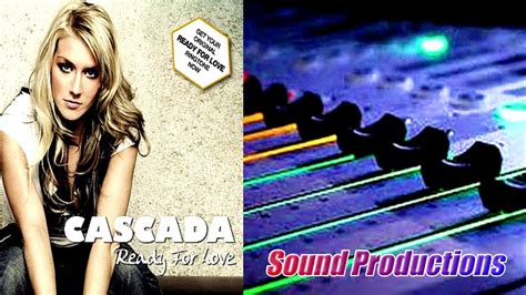 Cascada Ready For Love Sound Productions Remake Youtube