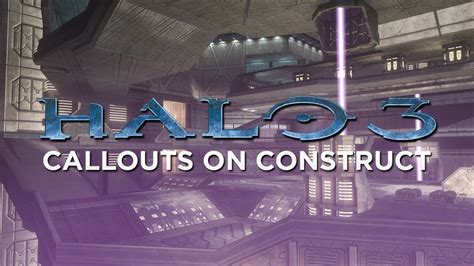 Halo 3 Callouts Construct Youtube