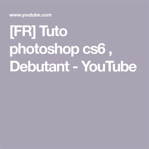 Fr Tuto Photoshop Cs6 Debutant Youtube Advanced Photography