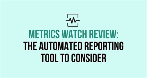 Metrics Watch Review The Ultimate Automated Reporting Tool Virtual
