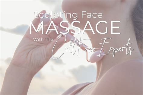 Sculpting Face Massage The Cultface