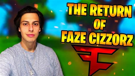 The Return Of Faze Cizzorz Youtube