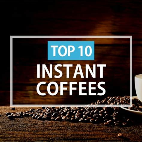 Check spelling or type a new query. Top 10+ Instant Coffee Brands