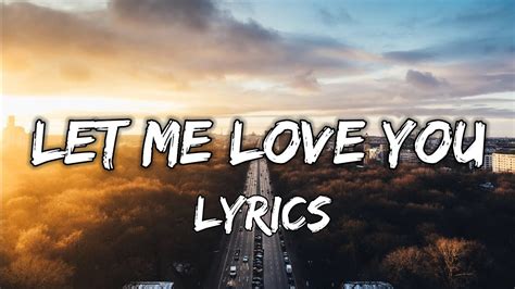 Let Me Love You Song Lyrics Youtube