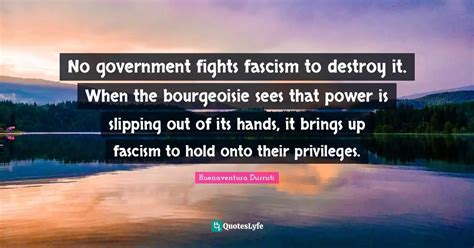 No Government Fights Fascism To Destroy It When The Bourgeoisie Sees