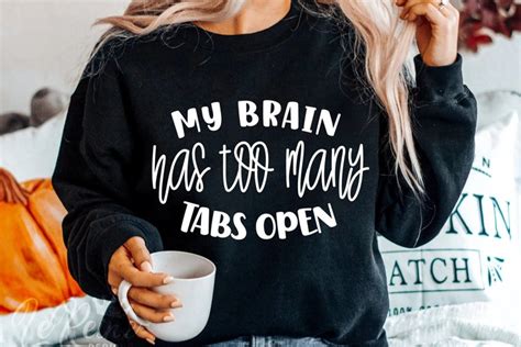 My Brain Has Too Many Tabs Open Svg Funny Svg 2332391