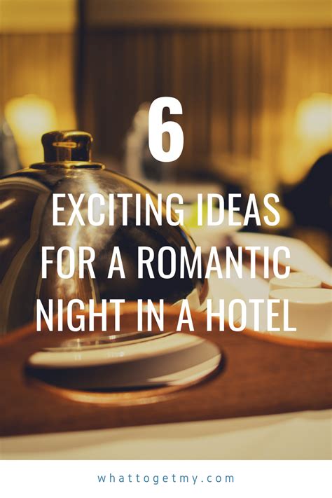 Want To Know On How To Spend A Romantic Night In The Hotel We Ve Got You Covered We Got Some