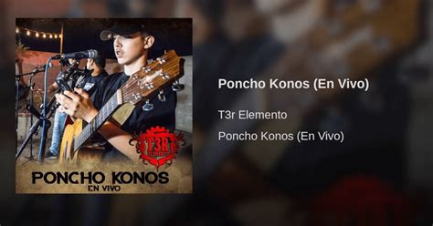 T3r Elemento Poncho Konos Letra Y Video Oficial Saps Grupero