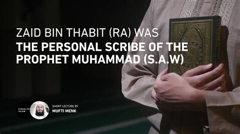Zaid Bin Thabit RA Was The Personal Scribe Of The Prophet Muhammad S