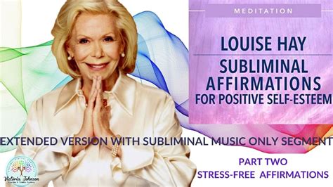 Louise Hay Positive Affirmations Reduce Stress And Anxiety Now Youtube