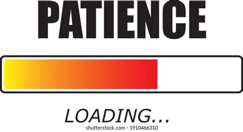 Patience Loading Do Not Lose Your Stock Vector Royalty Free 1910466310 Shutterstock